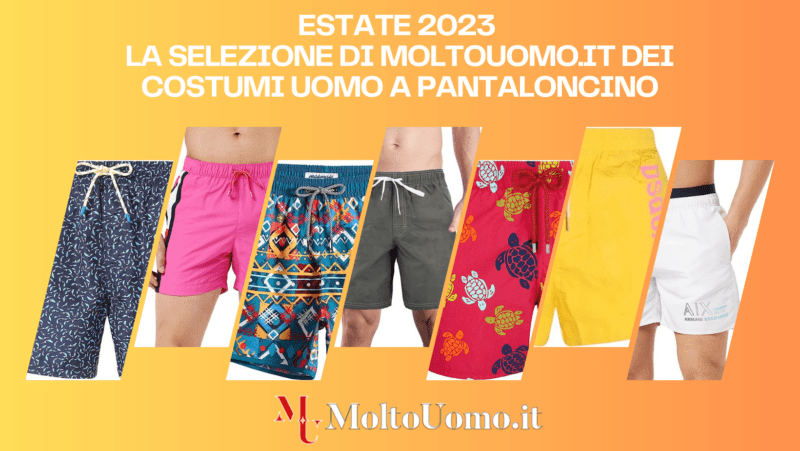 Costume uomo a pantaloncino per l'estate 2023, ecco la selezione di MoltoUomo.it