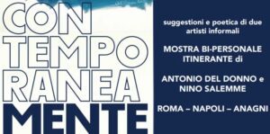 ContemporaneaMente: a Roma dal 18 Novembre, il Dialogo Visivo tra Antonio Del Donno e Nino Salemme