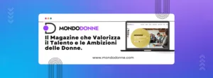 Dal nostro Editore, MondoDonne.com: un magazine online completamente rinnovato, dedicato alle donne in carriera