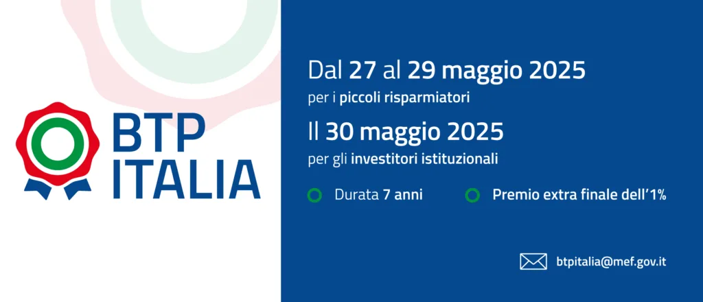 Il Ministero dell’Economia e delle Finanze (MEF) ha ufficializzato il ritorno del BTP Italia, con una nuova emissione prevista dal 27 al 30 maggio 2025
