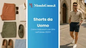 Shorts da Uomo: Come Indossarli con Stile nell'Estate 2025