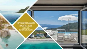 Top Resort di Lusso in Italia del 2025: L'Eccellenza dell'Ospitalità Italiana