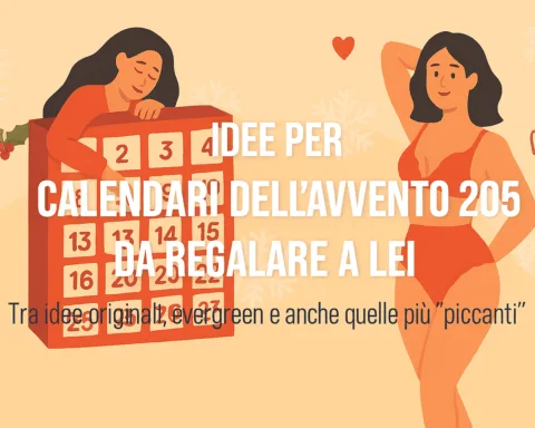 Idee per Calendari dell’Avvento 2025 da regalare a lei