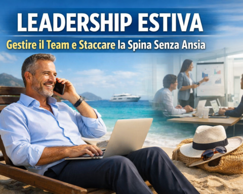 Leadership Estiva, Ecco Come Gestire il Team e Staccare la Spina Senza Ansia.