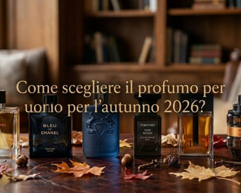 Scelta profumo uomo autunno 2026